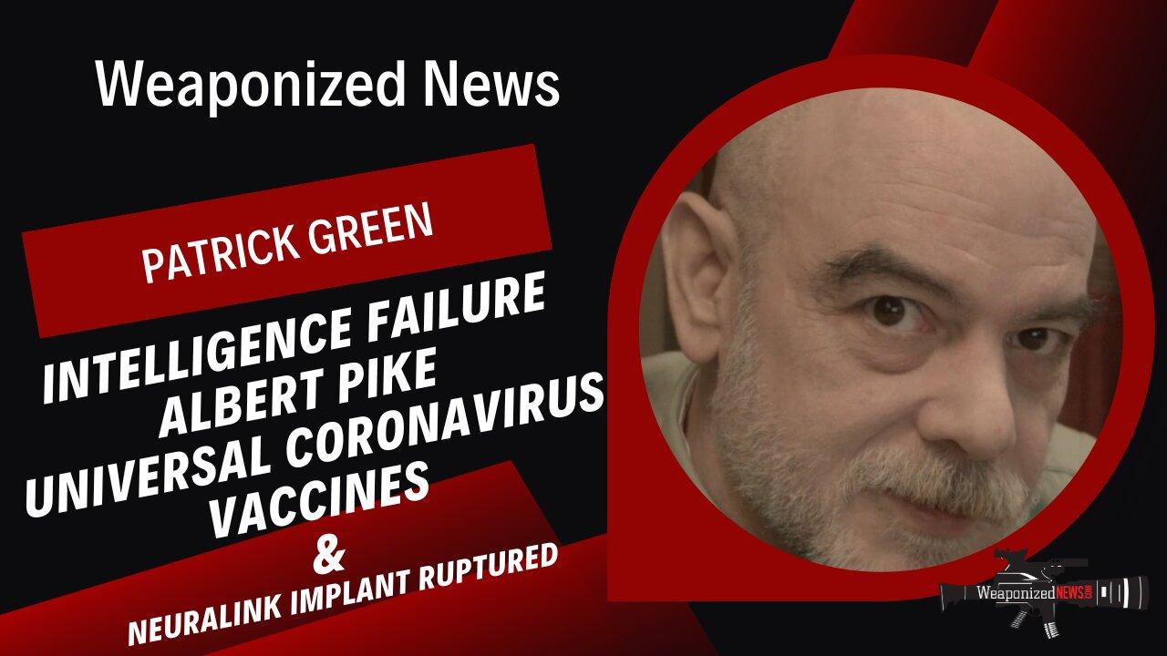 Intelligence Failure, Albert Pike, Universal Coronavirus Vaccines & Neuralink Implant Ruptured