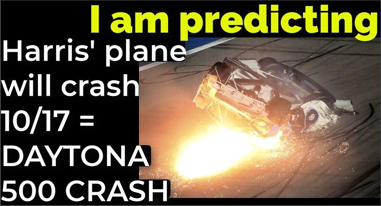 I am predicting: Harris' plane will crash on Oct 17 = DAYTONA 500 CRASH PROPHECY