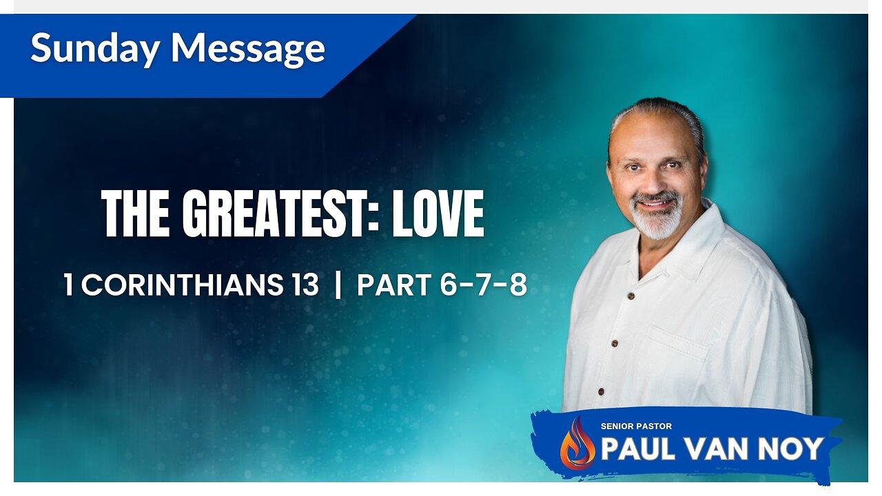The Greatest: Love | Pastor Paul Van Noy | 10/8/23 LIVE