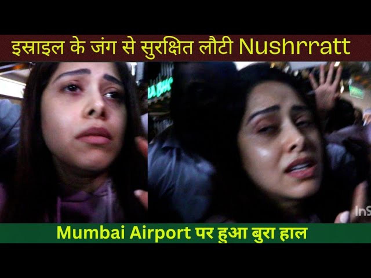 Nushrratt Bharuccha Reaches India safely from war-hit Israel,Badly Cries as She Gets Mobbed By Media