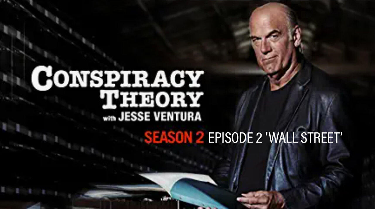 Conspiracy Theory with Jesse Ventura: Season 2 Episode 2 'Wall Street'