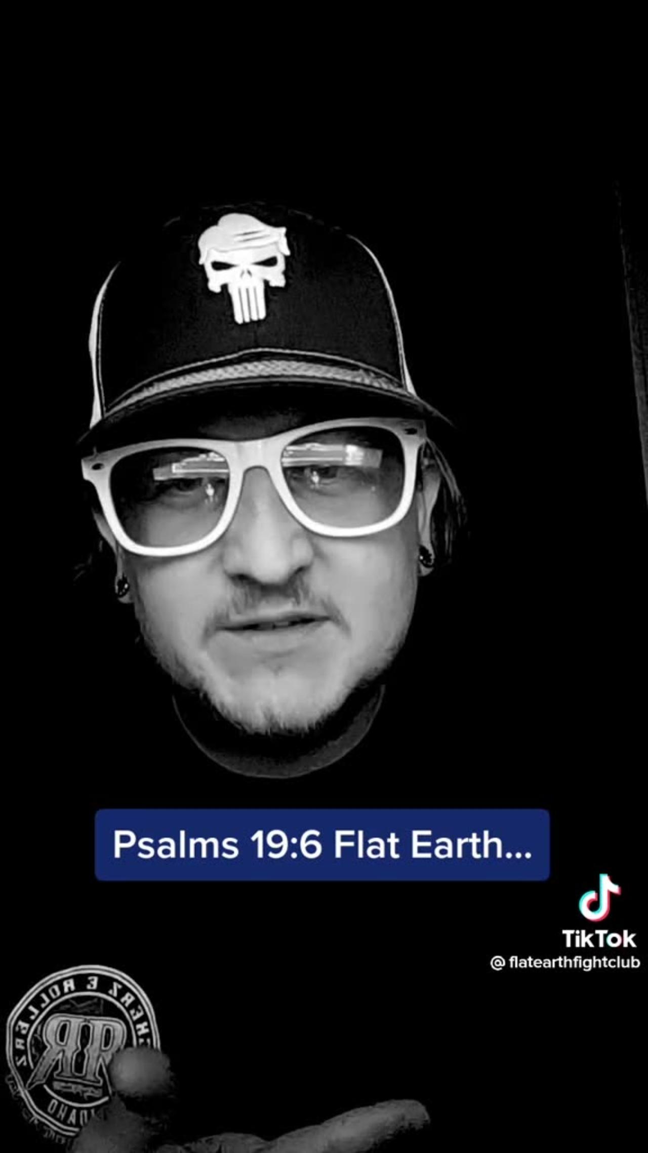 Psalms 19.6 - Flat Earth