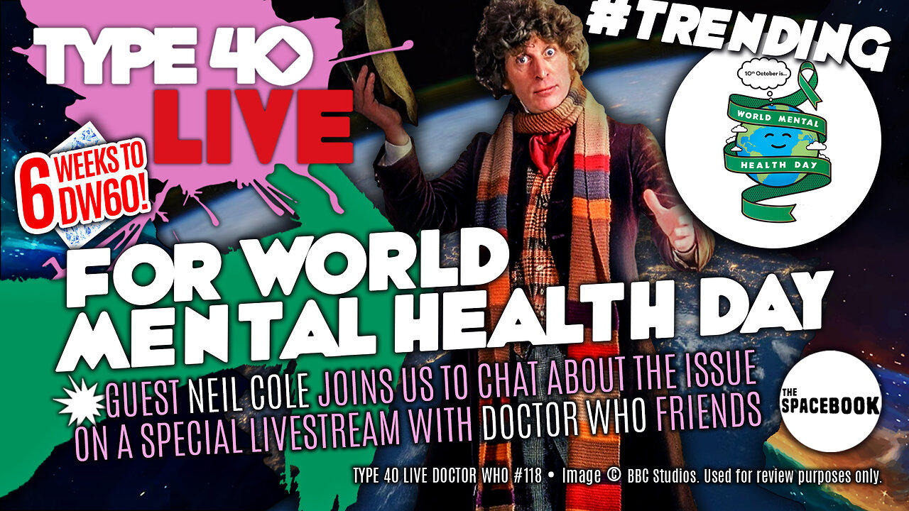 DOCTOR WHO - Type 40 LIVE FOR WORLD MENTAL HEALTH DAY | DW60 ** ALL NEW!! **