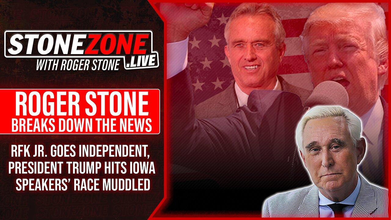 RFK JR. GOES INDEPENDENT, PRES TRUMP HITS IOWA, SPEAKERS RACE MUDDLED - The StoneZONE w/ Roger Stone