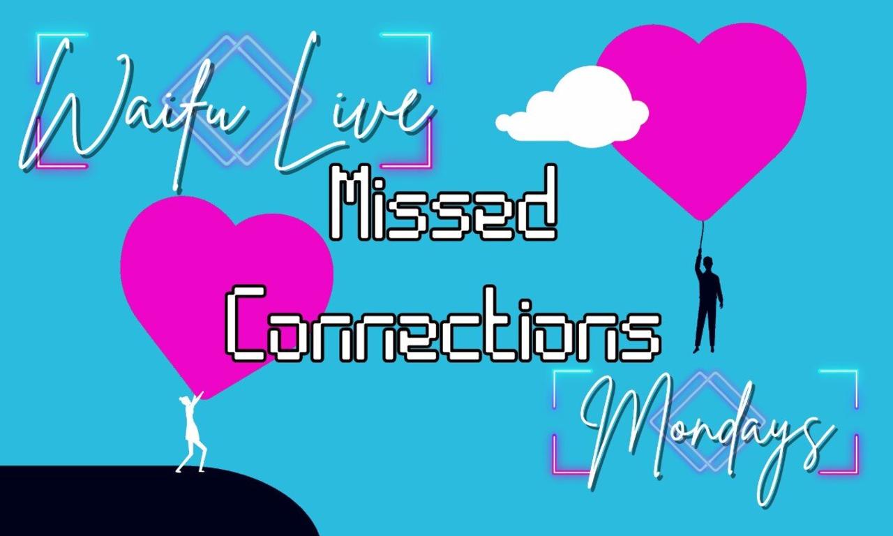 Ep. 04 - Missed Connections Mondays | Southern California