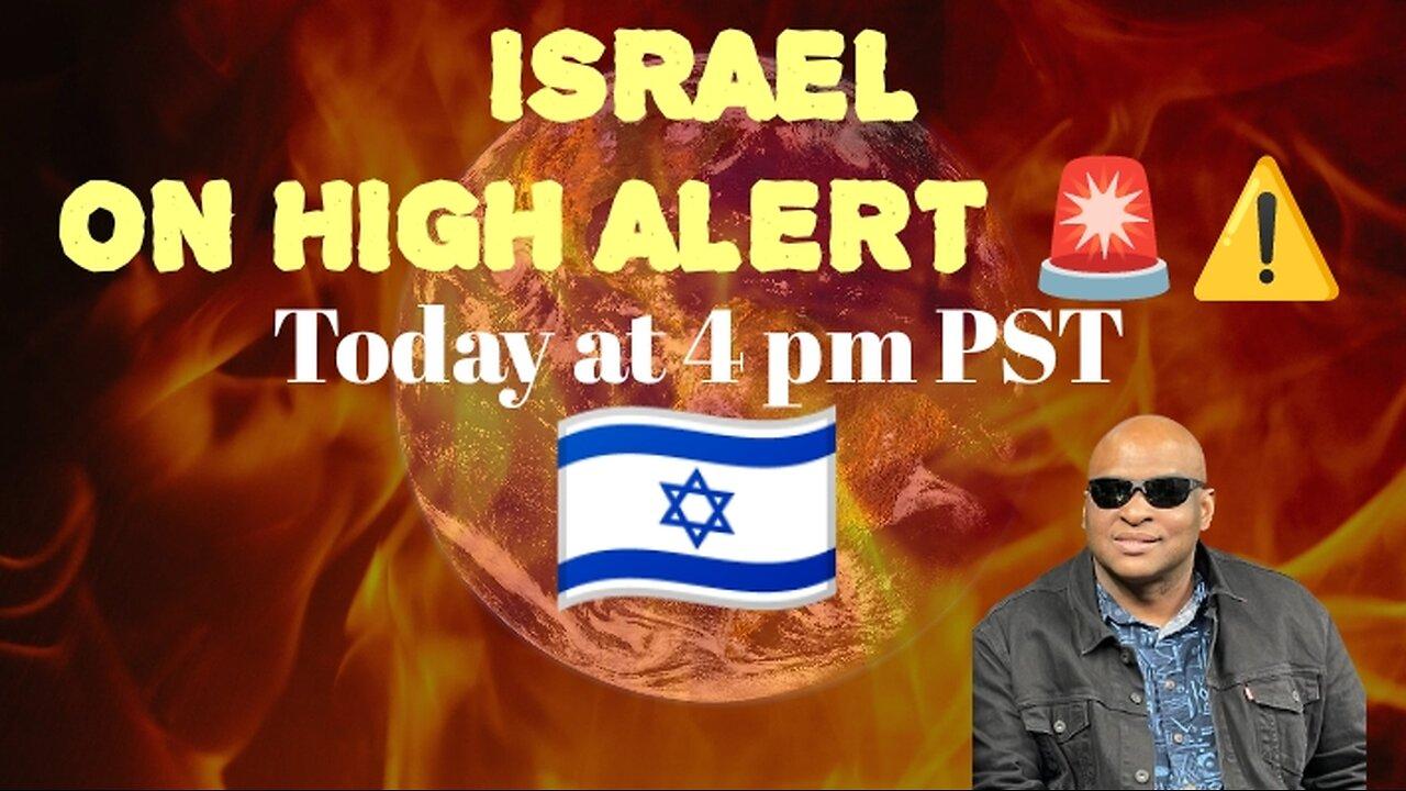 ISRAEL ON HIGH ALERT TODAY AT 4PM!!!  GUEST CHARLEE SIMONS OF THE DO NOT TALK PODCAST