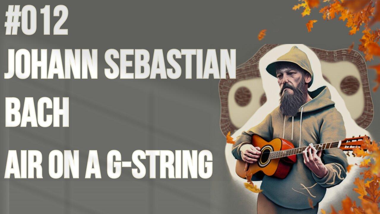 Johann Sebastian Bach - Air on a G-String - Classical - #012