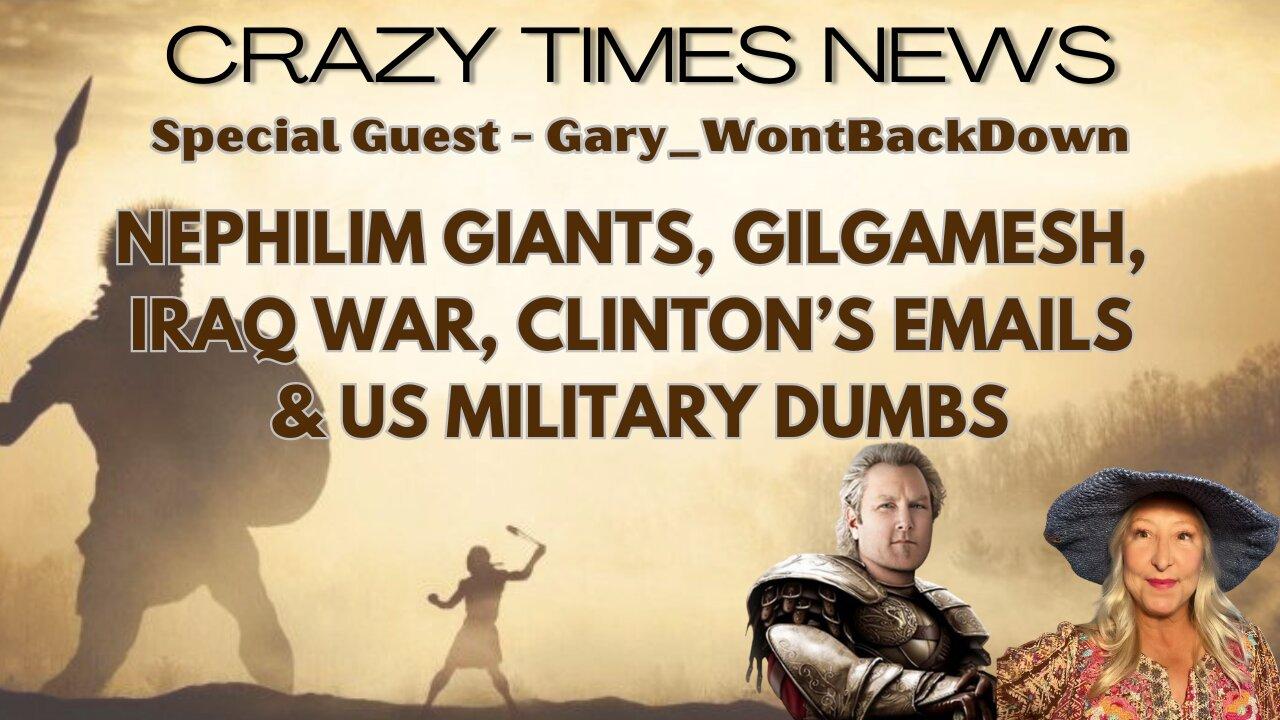 NEPHILIM GIANTS, GILGAMESH, IRAQ WAR, DUMBS - Special Guest Gary_WontBackDown
