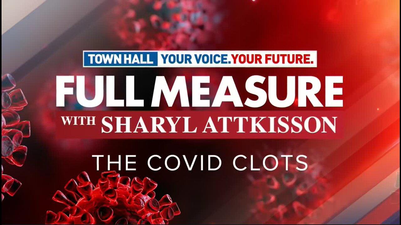 The COVID Clots - A Full Measure Town Hall with Full Measure host Sharyl Attkisson
