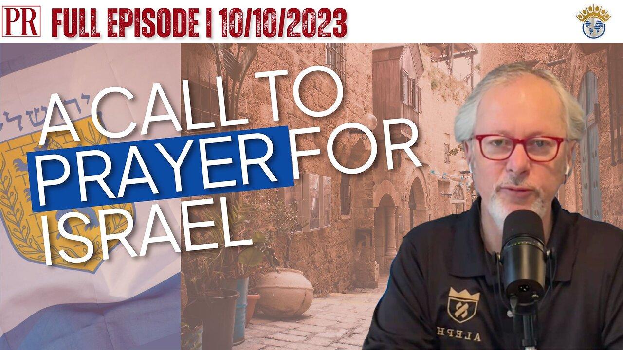 🔴 A Call to Prayer For Israel | The Pipeline Report | 10/10/2023