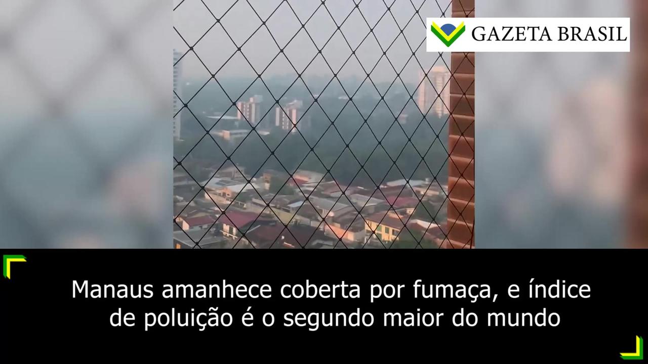 Manaus amanhece coberta por fumaça, e índice de poluição é o segundo maior do mundo
