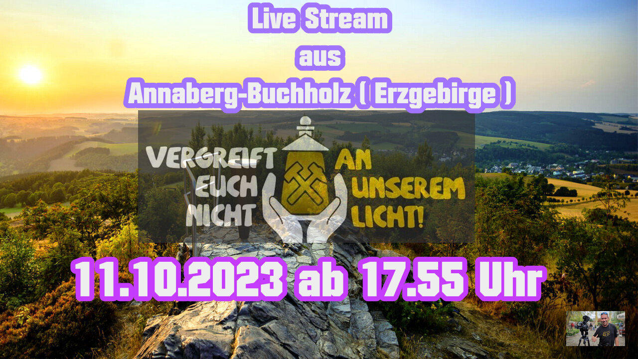 Live Stream am 11.10.2023 aus Annaberg B.( Erzgebirge )Berichterstattung gemäß Grundgesetz Art.5