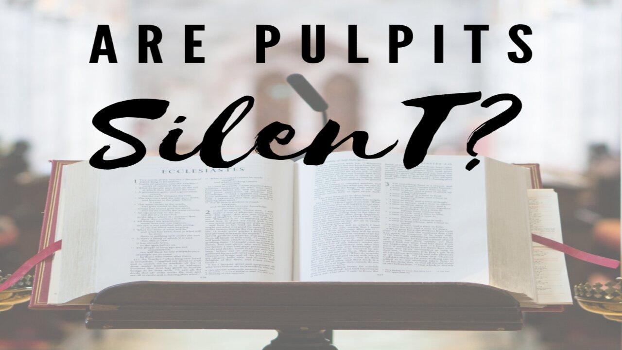 The Pulpits Are Silent