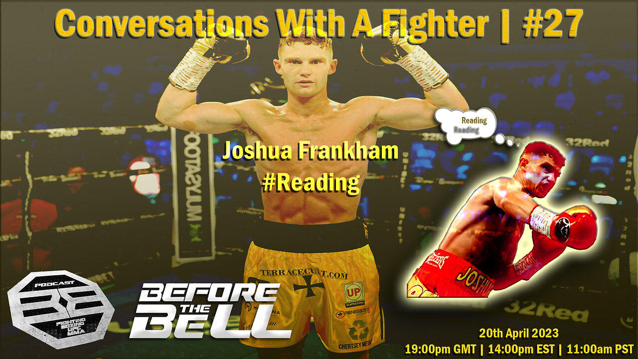 JOSHUA FRANKHAM - Undefeated Professional Boxer/Decorated Amateur | CONVERSATIONS WITH A FIGHTER #27