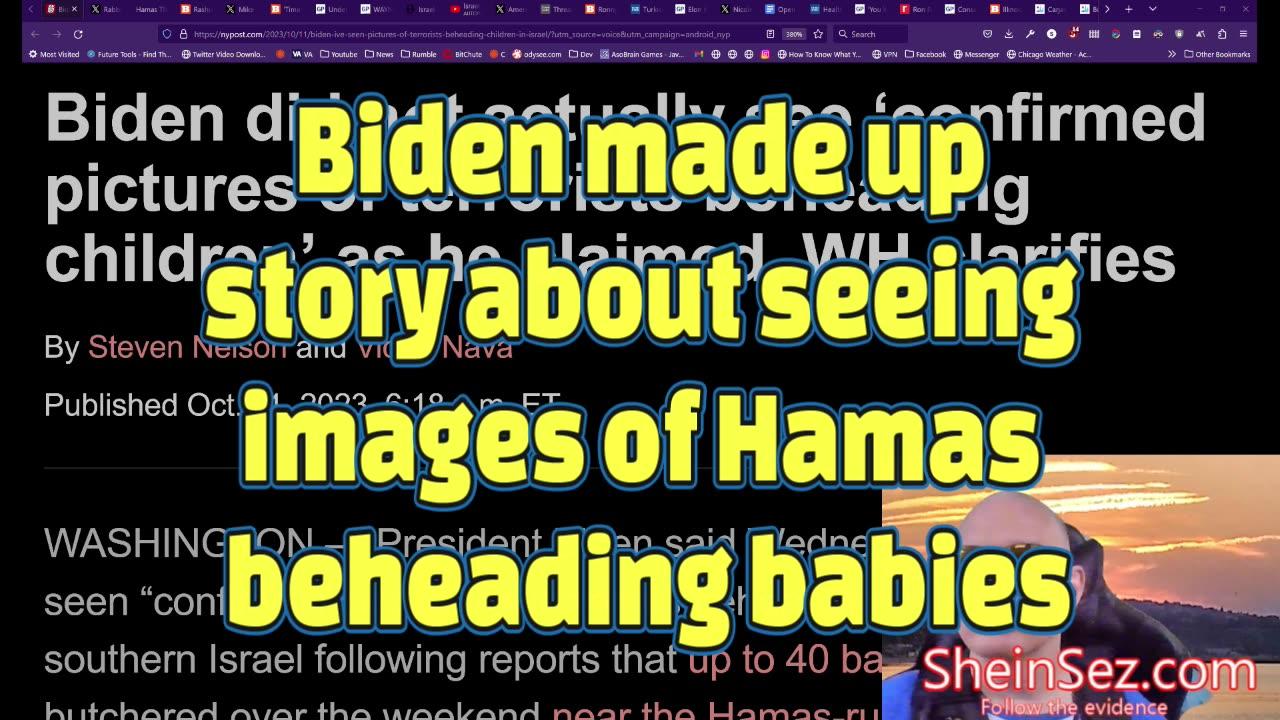 Biden made up story about seeing images of Hamas  beheading babies -SheinSez 319