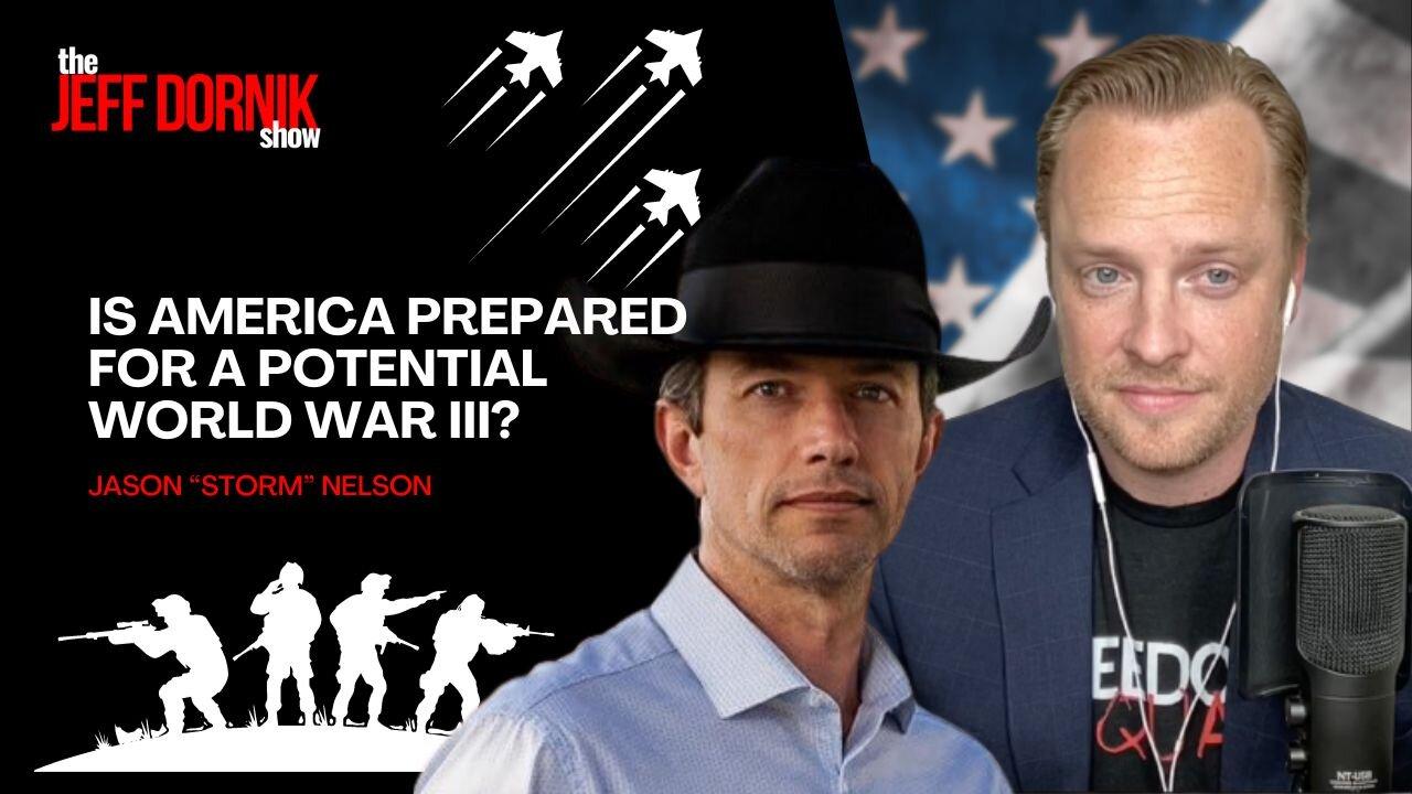 Jason “Storm” Nelson on Whether America is Prepared for a Potential World War III?
