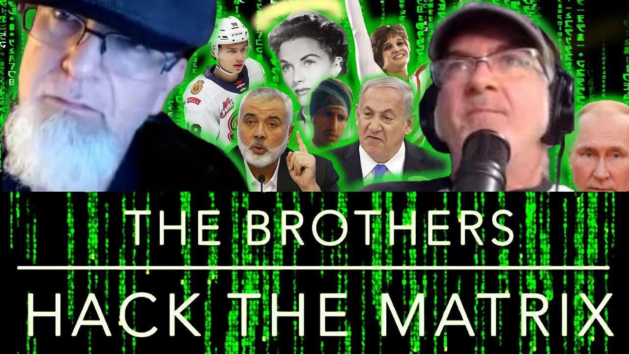 The Brothers Hack the Matrix, Episode 53! Israel War, NHL, Mary Lou Retton & RIP Phyllis Coates