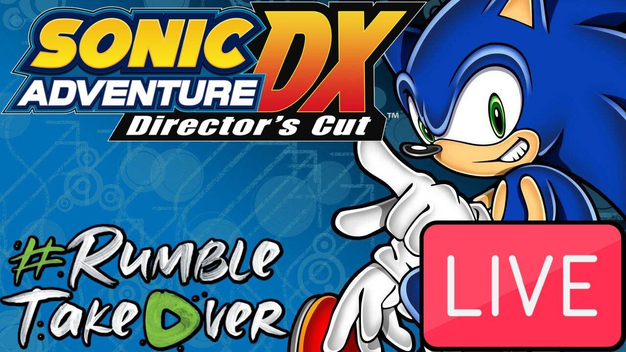 Time 2 Play SONIC ADVENTURE DX!!!: Part 1 [LIVE]