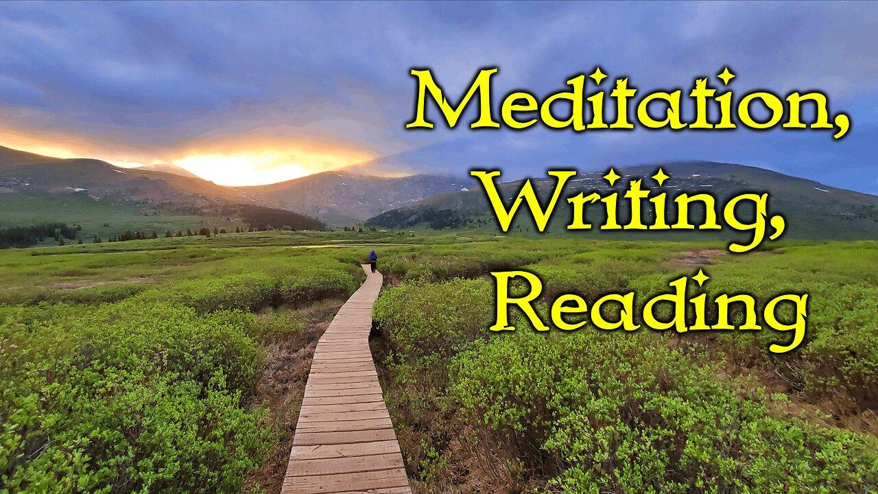 Meditation & Writing/Reading (30 min./30 min.)