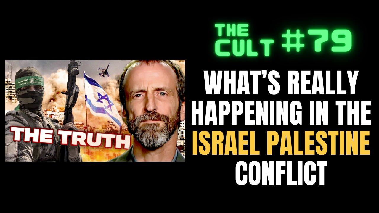 The Cult #79: Scott Horton Analyzes The Israel Palestine Conflict