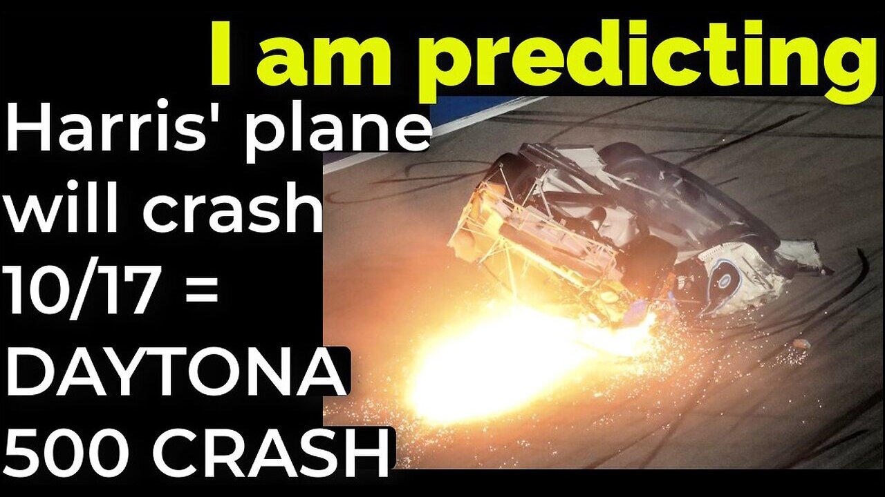 I am predicting- Harris' plane will crash on Oct 17 = DAYTONA 500 CRASH PROPHECY