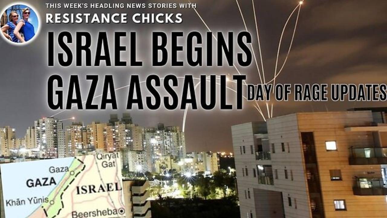 Israel Begins Gaza Assault- Day of Rage Updates- Headline News 10/13/2023