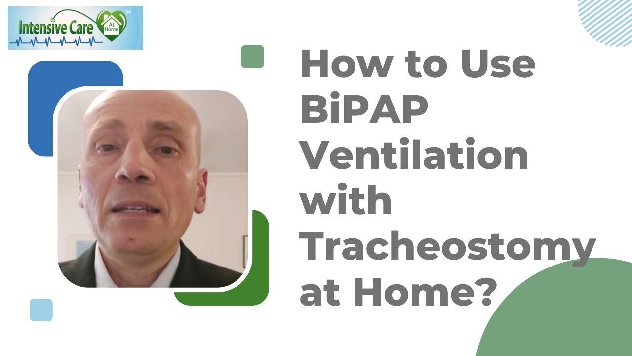 How To Use Bipap Ventilation With Tracheostomy - One News Page Video