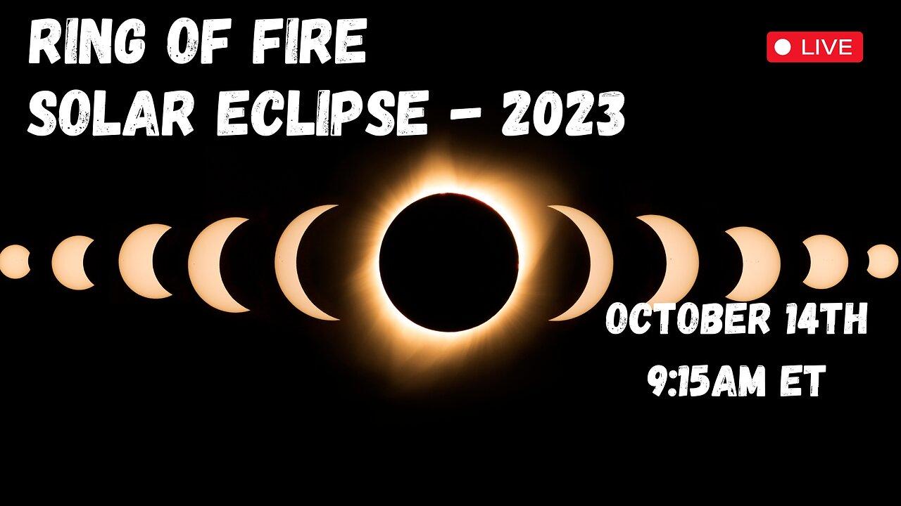 2023 Annular Solar Eclipse - The Ring of Fire - LIVE