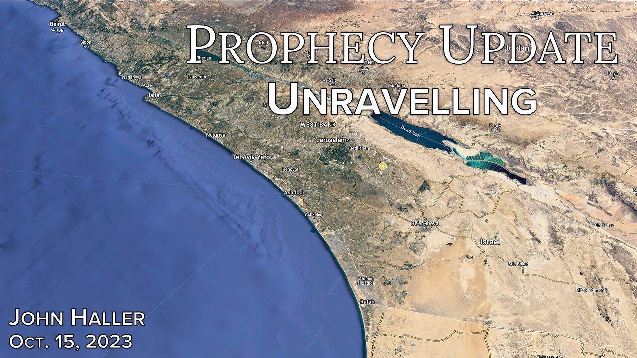 2023 10 15 John Haller's Prophecy Update "Unravelling"