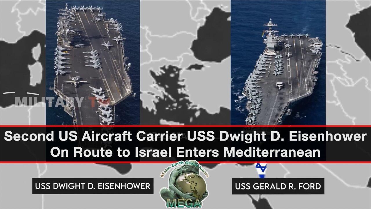 Second US Aircraft Carrier USS Dwight D. Eisenhower On Route to Israel Enters Mediterranean