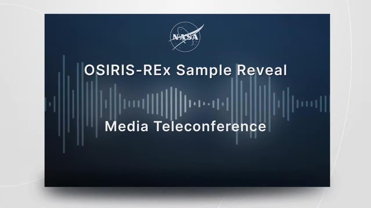 OSIRIS-REx Asteroid Sample Reveal Science Media Teleconference (Oct. 11, 2023)