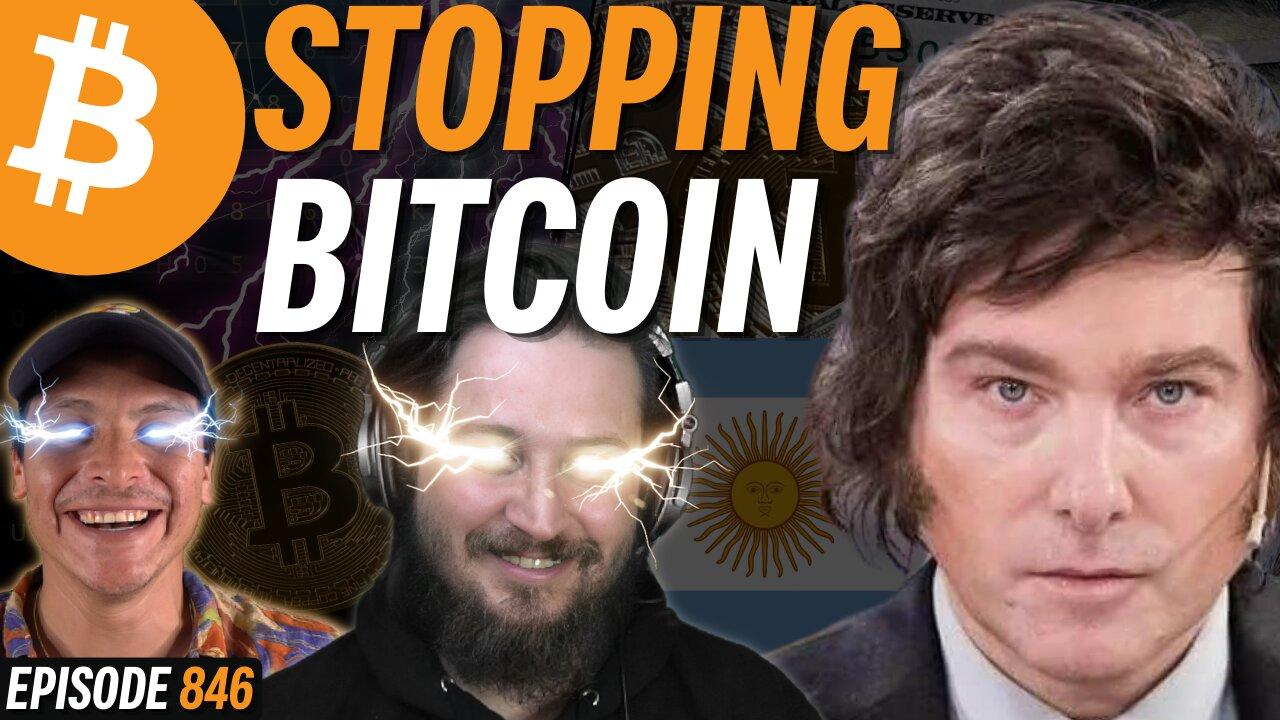 Anti-Bitcoin Forces SABATOGE Argentina's Javier Milei | EP 846