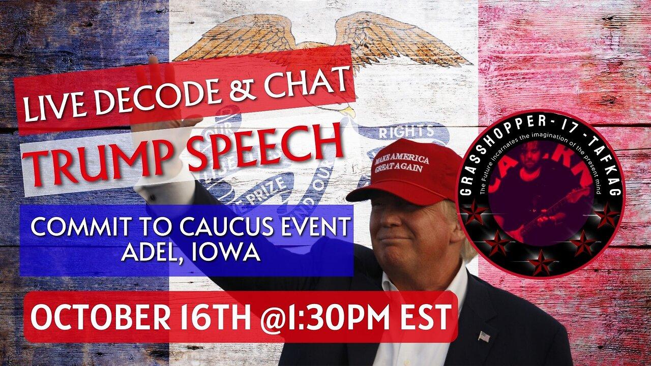 Grasshopper Live Decode Show - Trump Speech Commit to Caucus Adel, Iowa