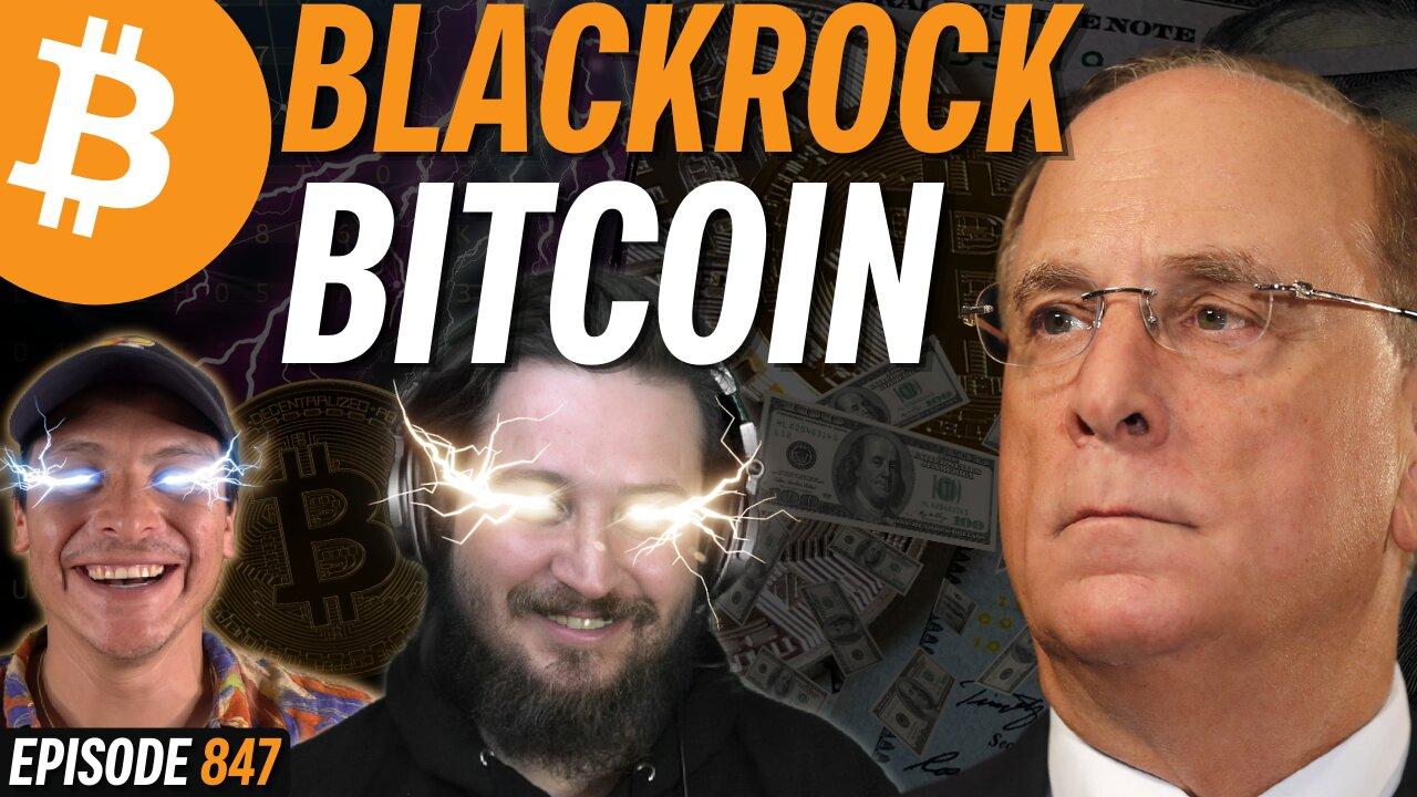 BlackRock: Bitcoin is Going to Take Over the World | EP 847