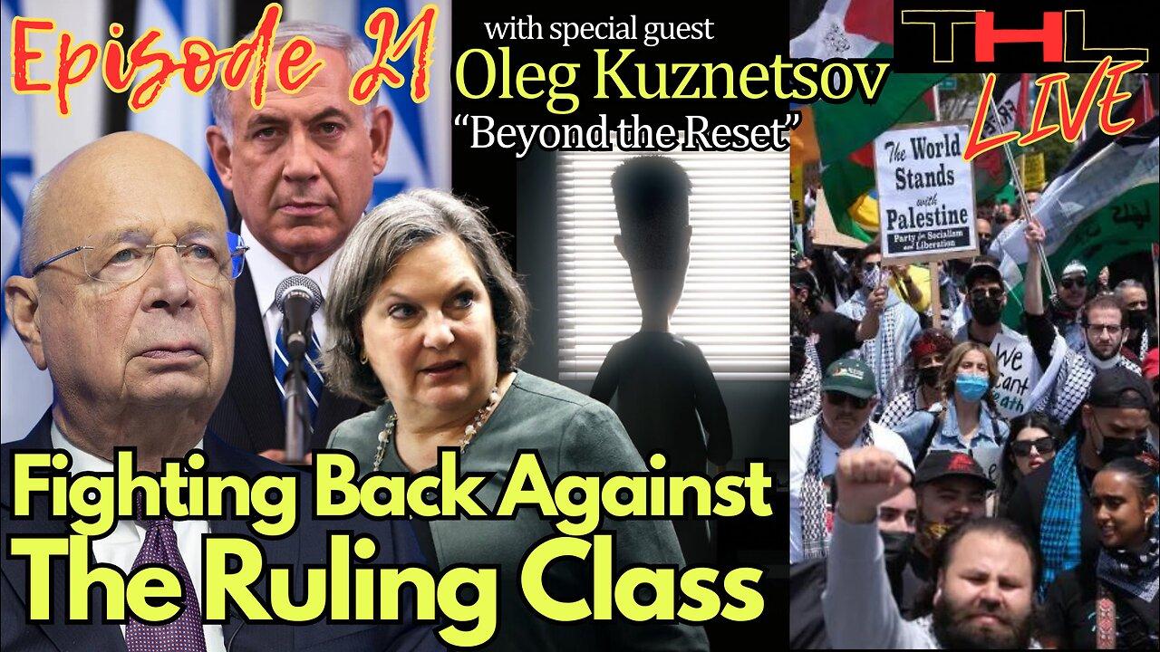 Fighting Back Against the Ruling Class | THL Ep 21 -- LIVE Tues, Oct 17th @ 12pm PT