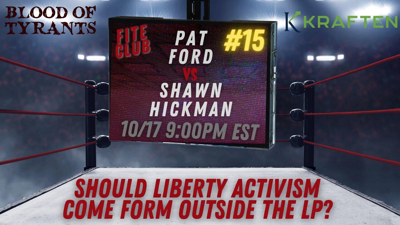 FiteClub #15 Should liberty activism should come form outside the Libertarian Party?