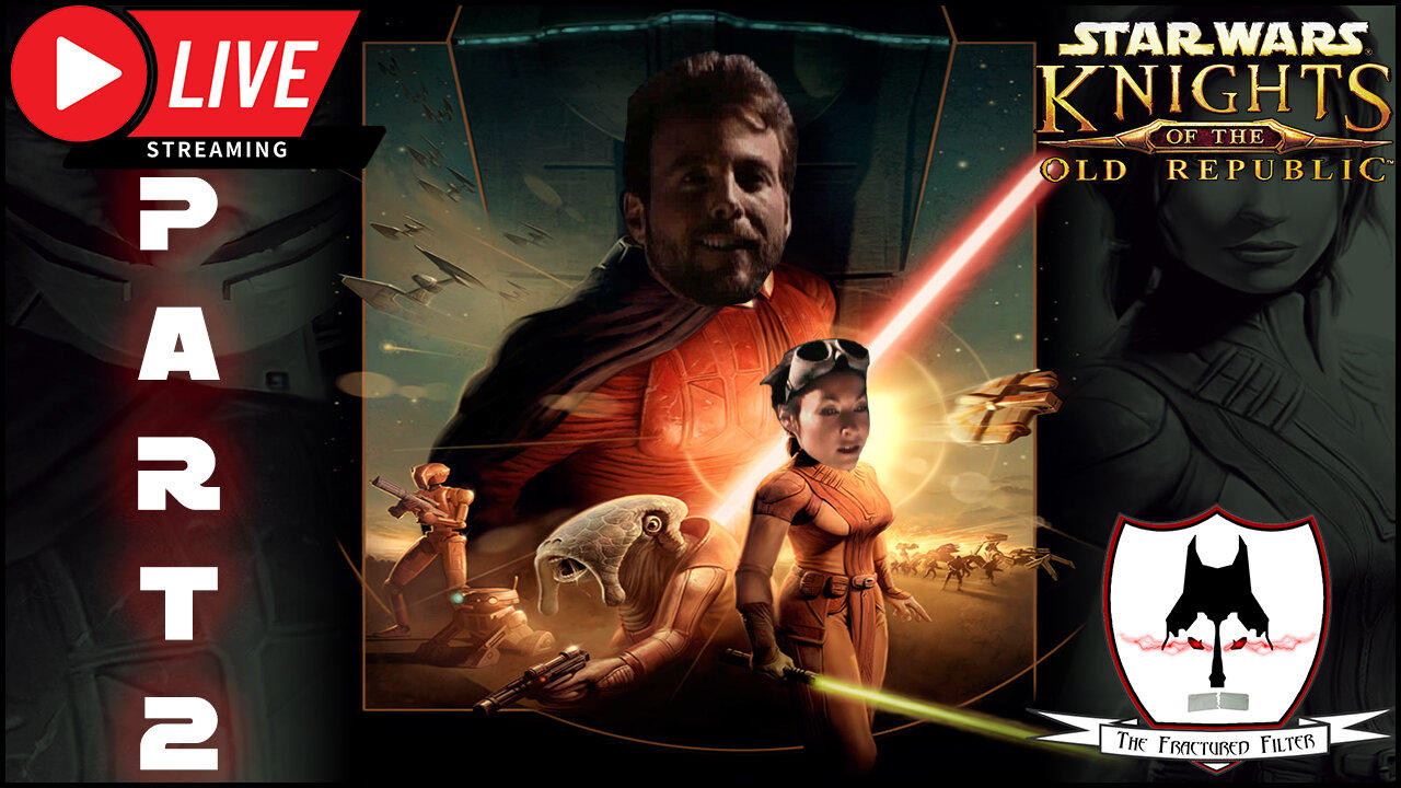 Fractured Filter Plays! Star Wars: Knights of the Old Republic Part 2! So pumped, LETS GO!