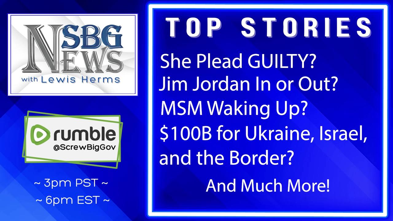 Powell Pleads Guilty! Is Jim Jordan in or Out? More Money to Ukraine and Much More!