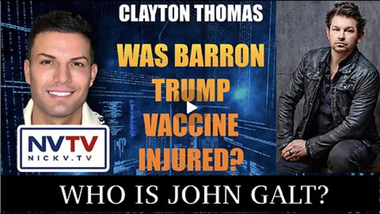 Clayton Thomas: Was Barron Trump Vaccine Injured? W/ NVTV. WE CAN SAVE HUMANITY. TY John Galt
