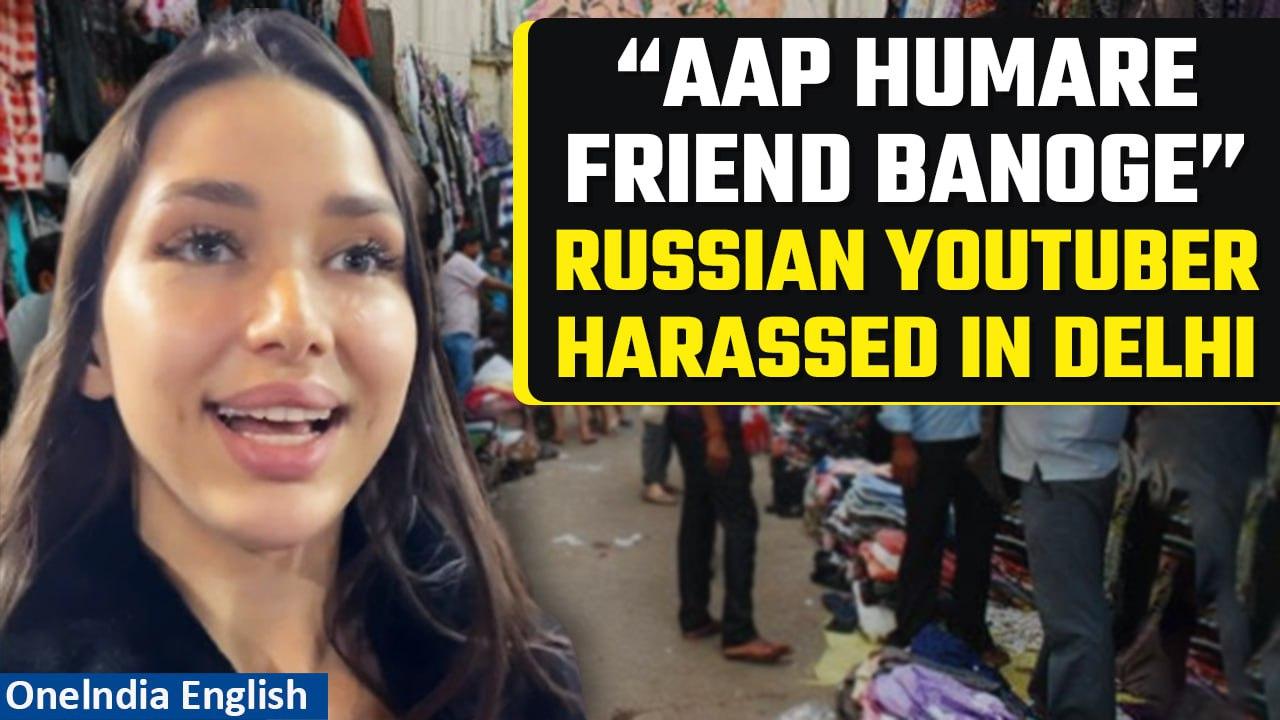 Russian YouTuber Faces Harassment While Vlogging at Delhi's Sarojini Nagar,Video Goes Viral|Oneindia