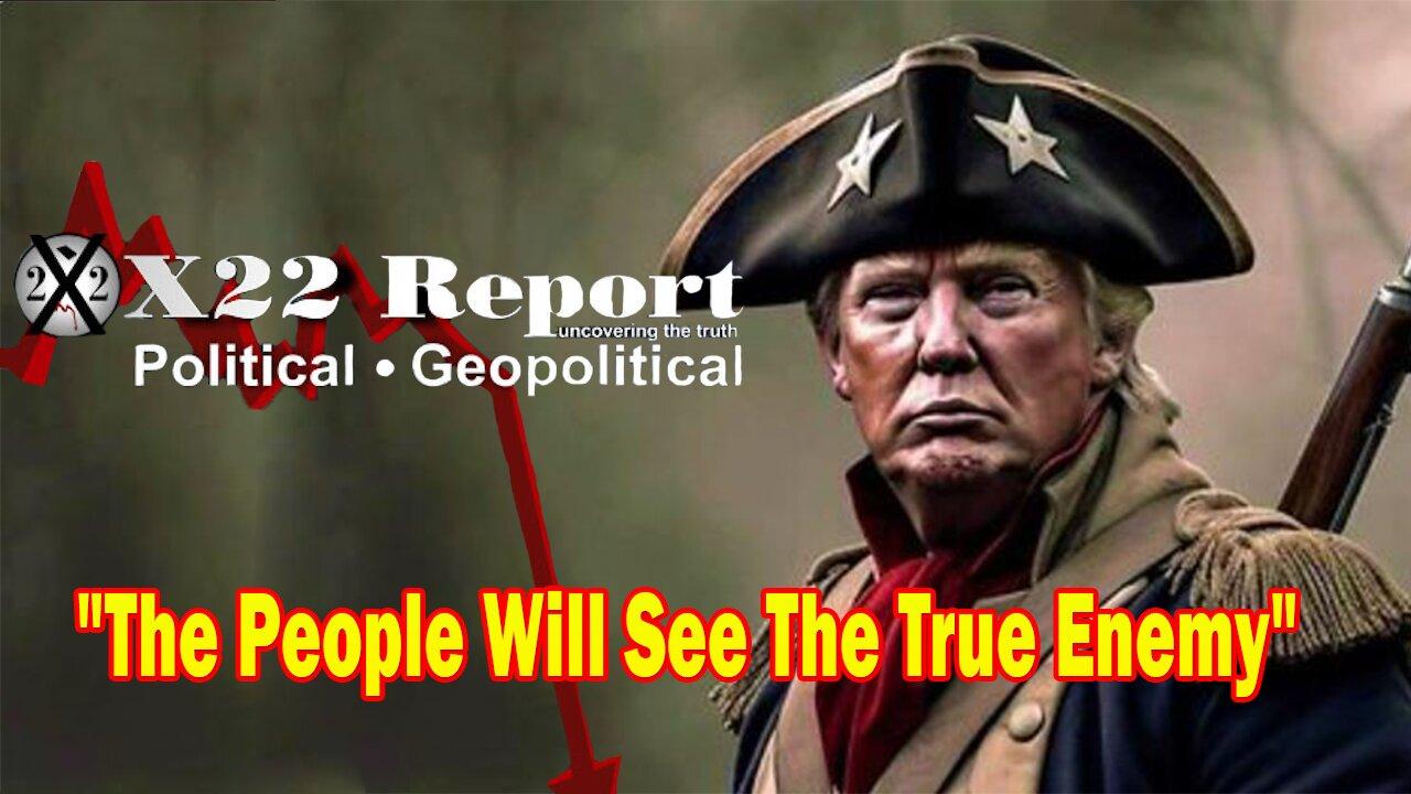 X22 Report - Ep. 3191F - More And More People Are Going Trump, The People Will See The True Enemy
