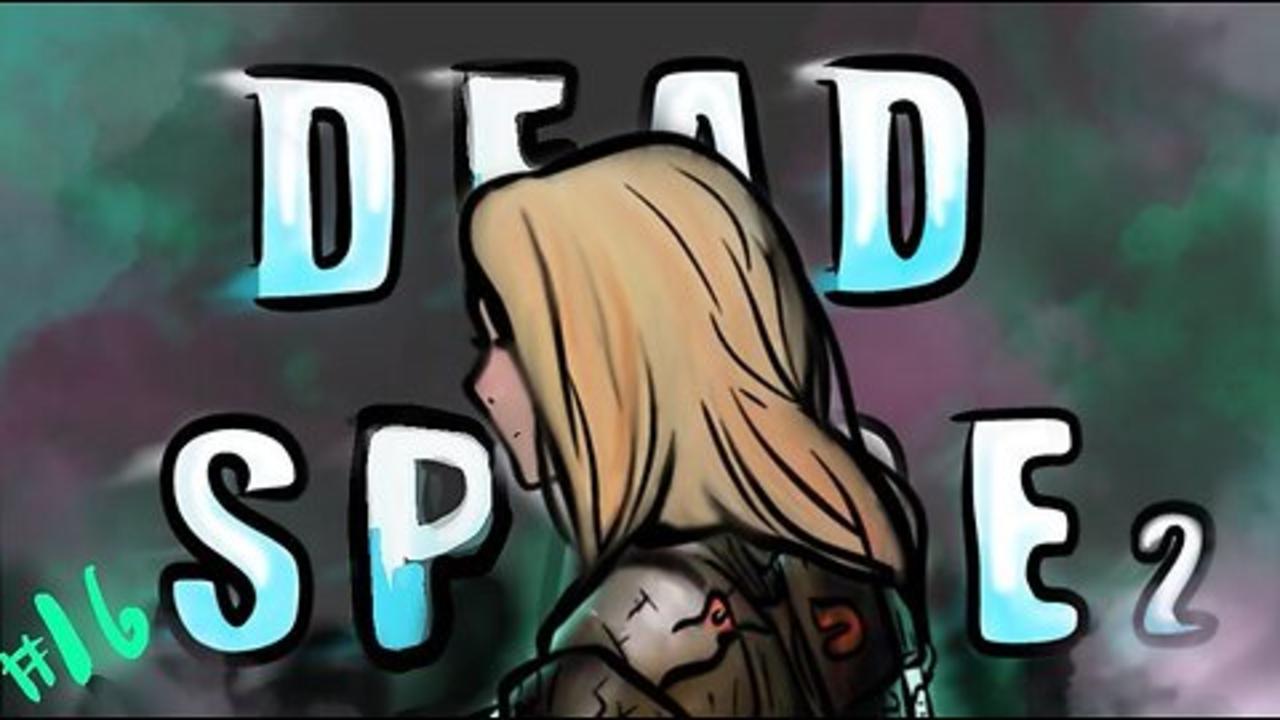 Lost and Afraid in Dead Space 2 Part 16 livestream