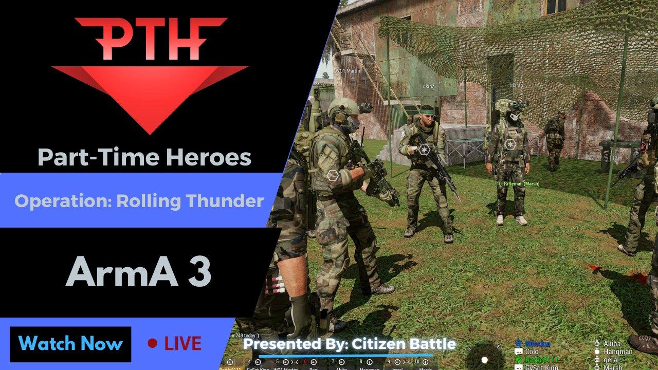 Operation: Rolling Thunder - ArmA 3 - Part-Time Heroes