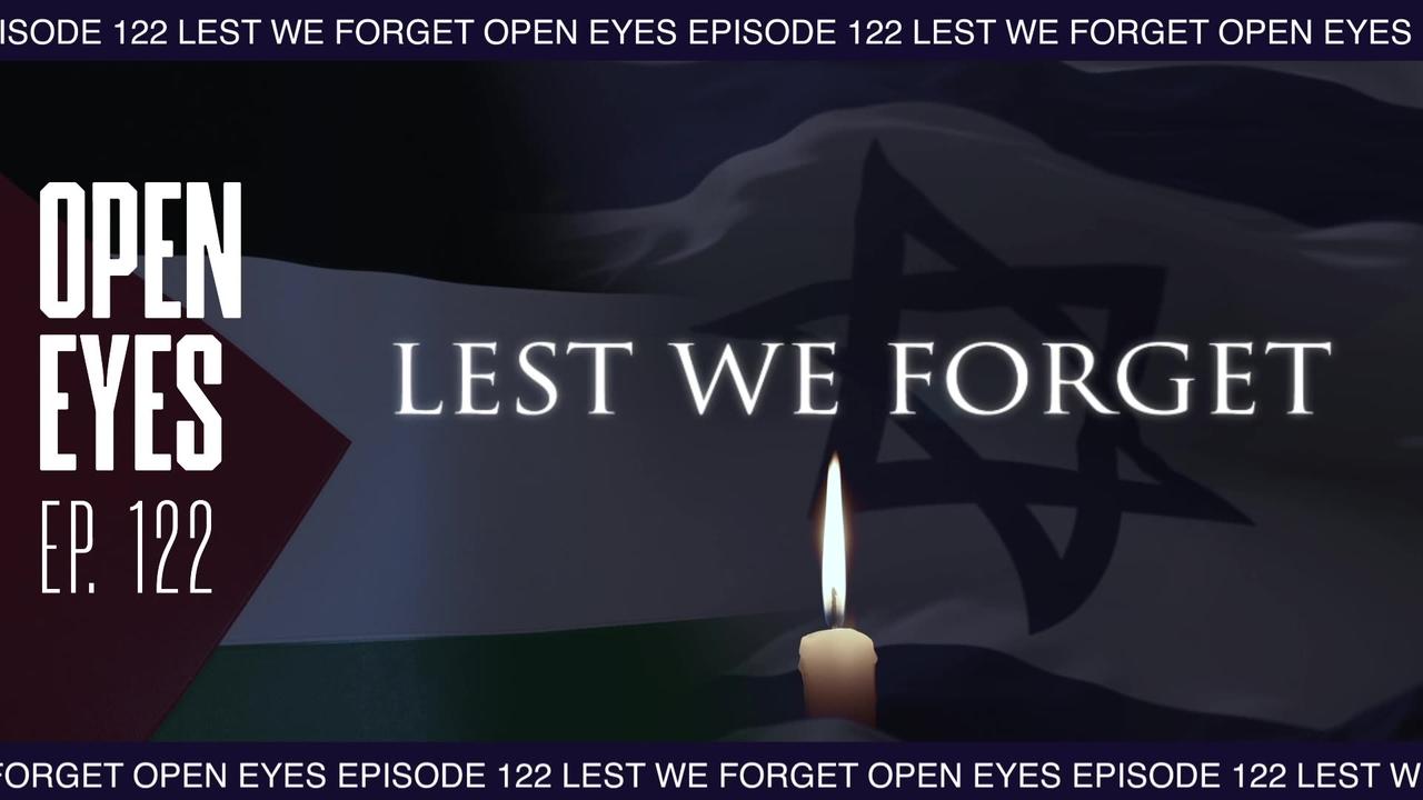 Open Eyes SPECIAL INVESTIGATION: "War Games; Lest We Forget."