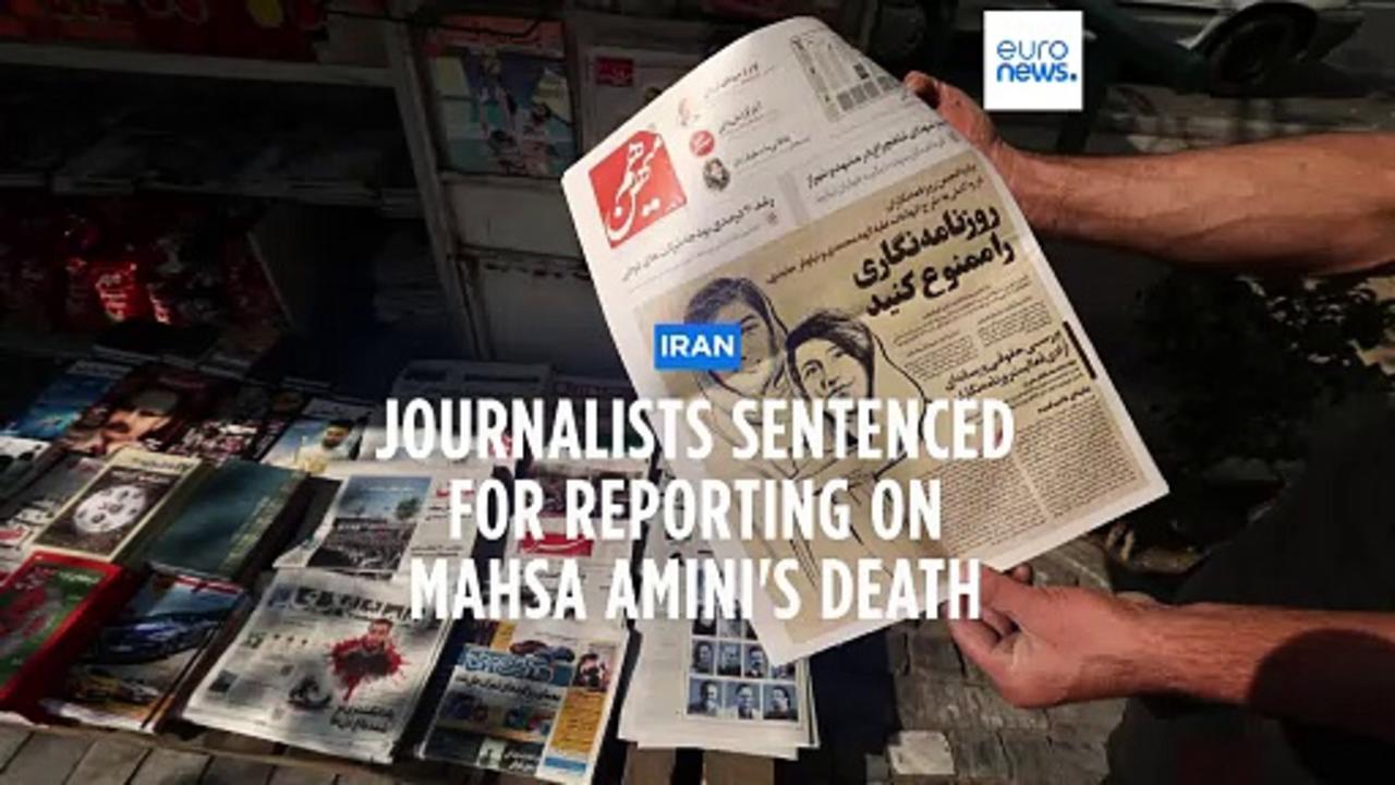 Iran sentences 2 journalists - who covered Mahsa Amini's death - for collaborating with the US