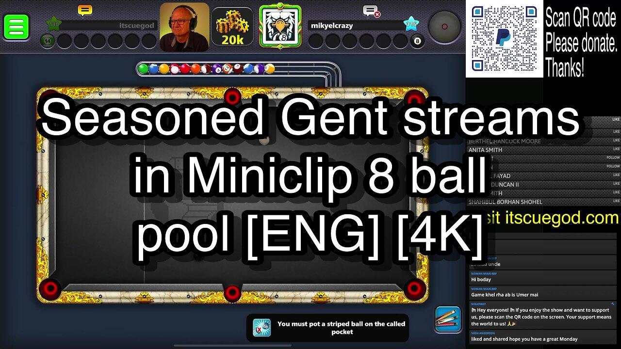 Seasoned Gent streams in Miniclip 8 ball pool [ENG] [4K] 🎱🎱🎱 8 Ball Pool 🎱🎱🎱