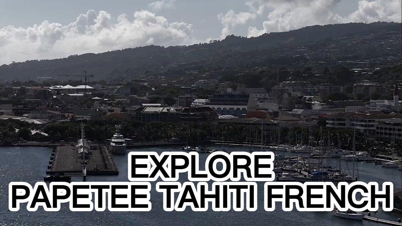 Explore Papetee Tahiti French