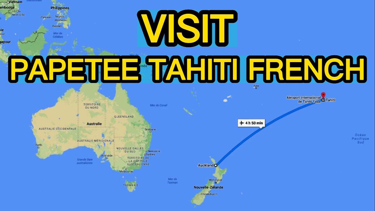 Visit Papetee Tahiti French