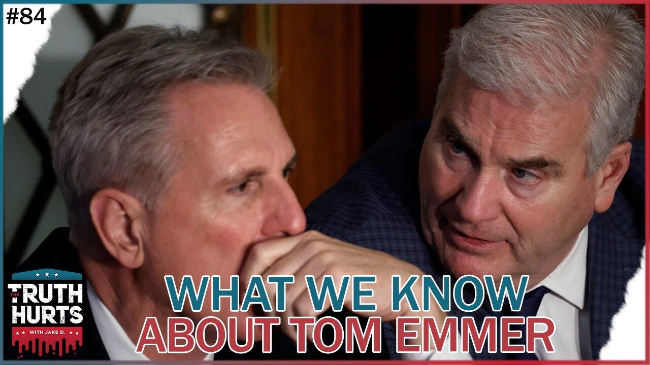 Truth Hurts # 84 - What We know About Tom Emmer