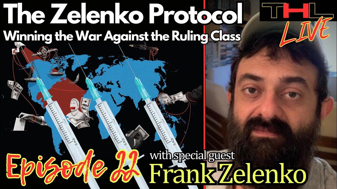 The Zelenko Protocol -- Winning the War Against the Ruling Class | THL Ep 22 Tues Oct 24 12pm PT LIVE